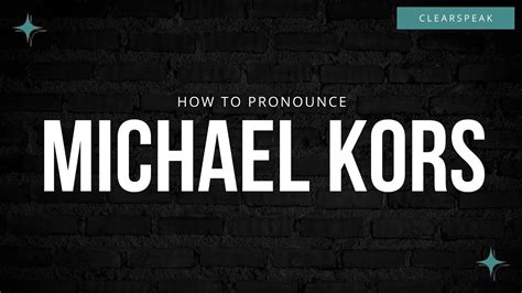 how to pronounce michael kors